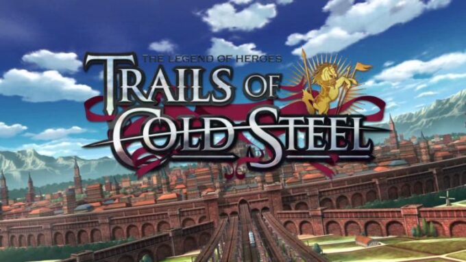 THE LEGEND OF HEROES: TRAILS OF COLD STEEL REVIEW