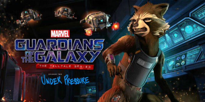 Guardians of the Galaxy: The TellTale Series – Episode 2: Under Pressure Review