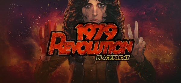 1979 REVOLUTION: BLACK FRIDAY